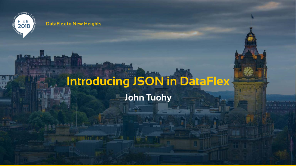 Introducing JSON in Dataflex John Tuohy JSON Javascript Object Notation