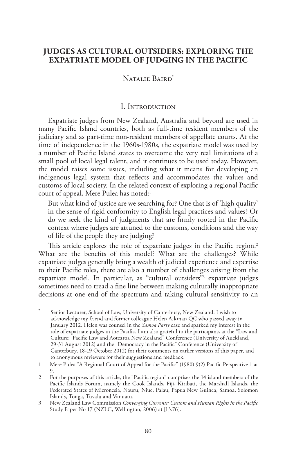 JUDGES AS CULTURAL OUTSIDERS: EXPLORING the EXPATRIATE MODEL of JUDGING in the PACIFIC Natalie Baird* I. Introduction