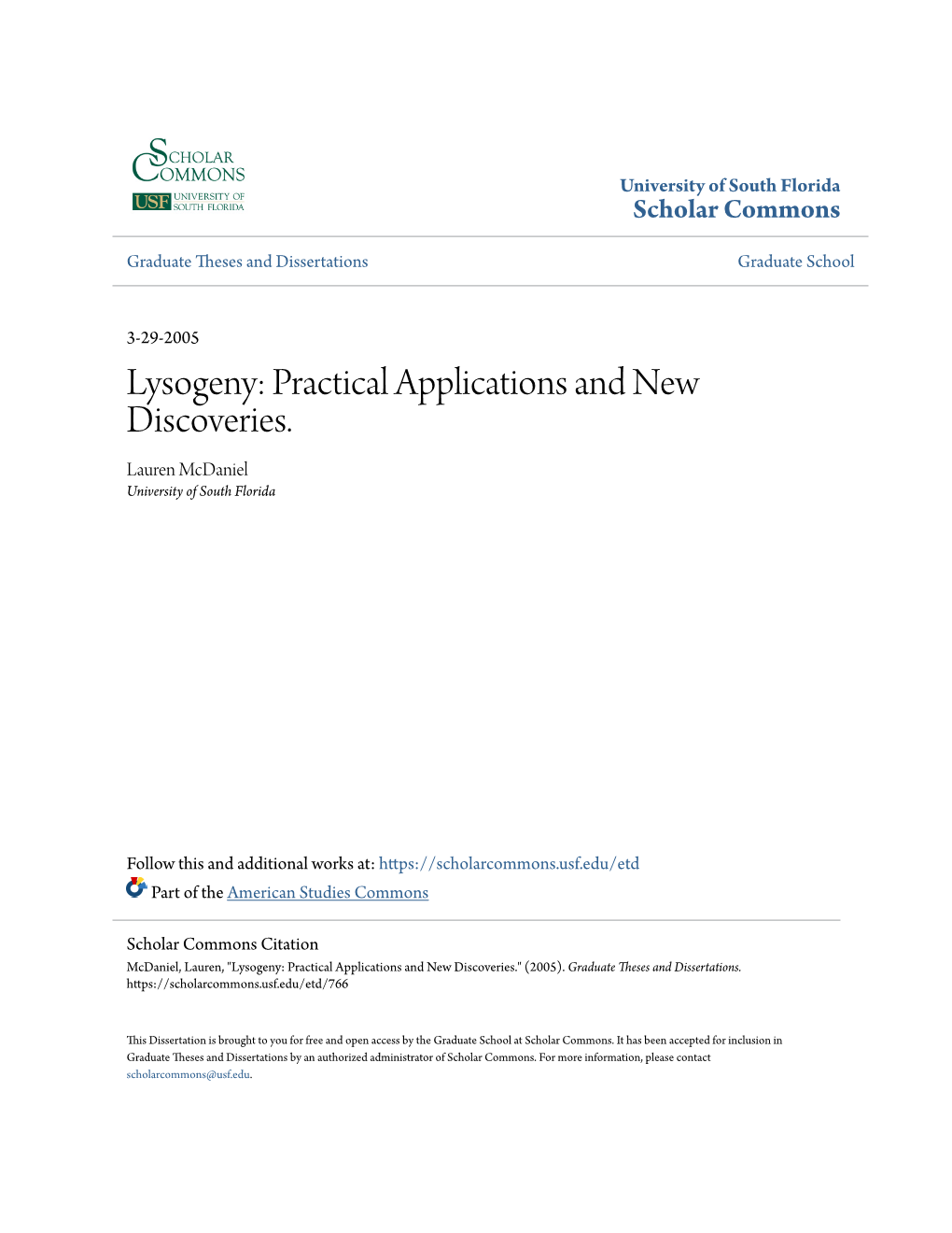 Lysogeny: Practical Applications and New Discoveries. Lauren Mcdaniel University of South Florida