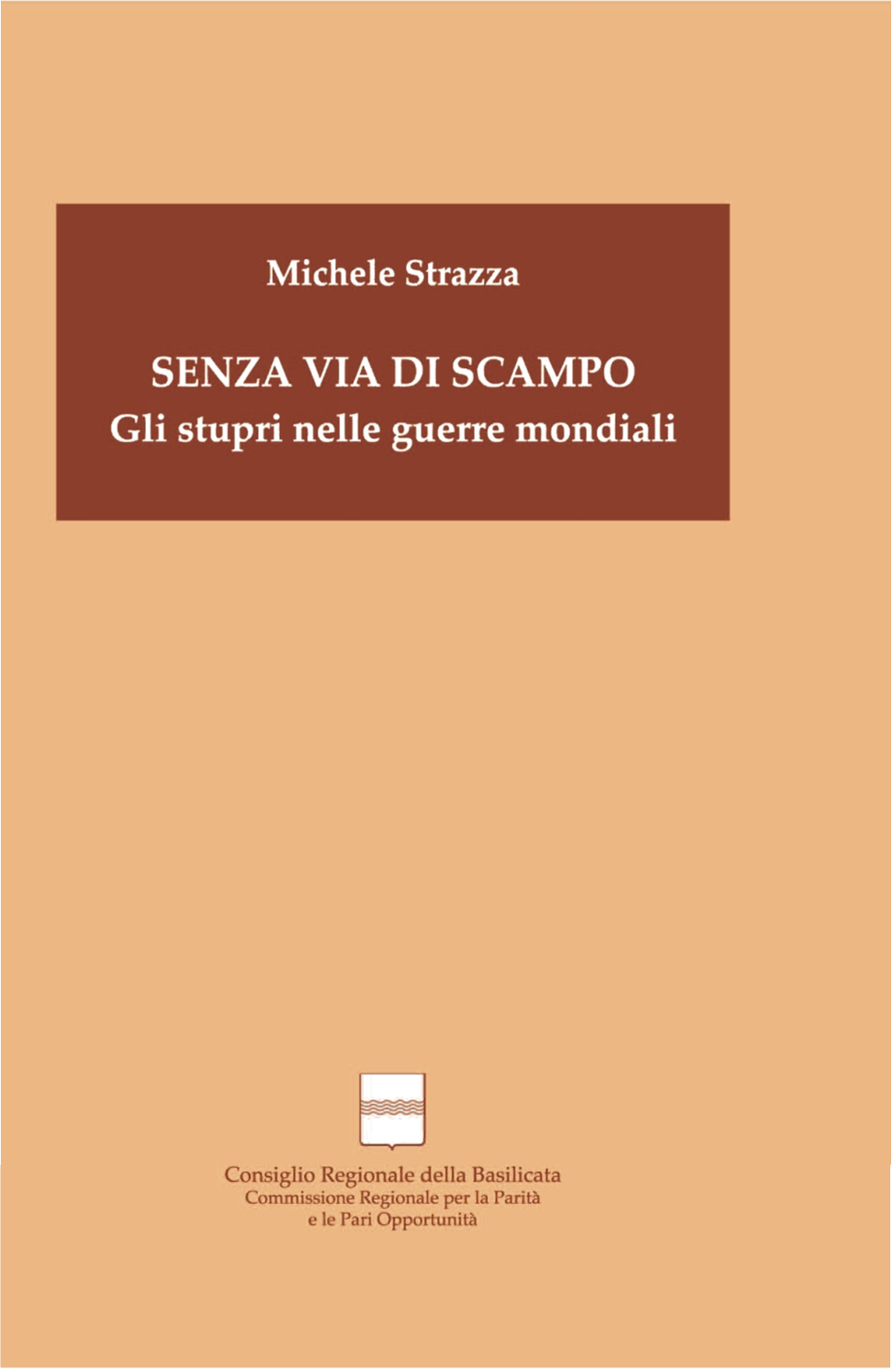 SENZA VIA DI SCAMPO Gli Stupri Nelle Guerre Mondiali