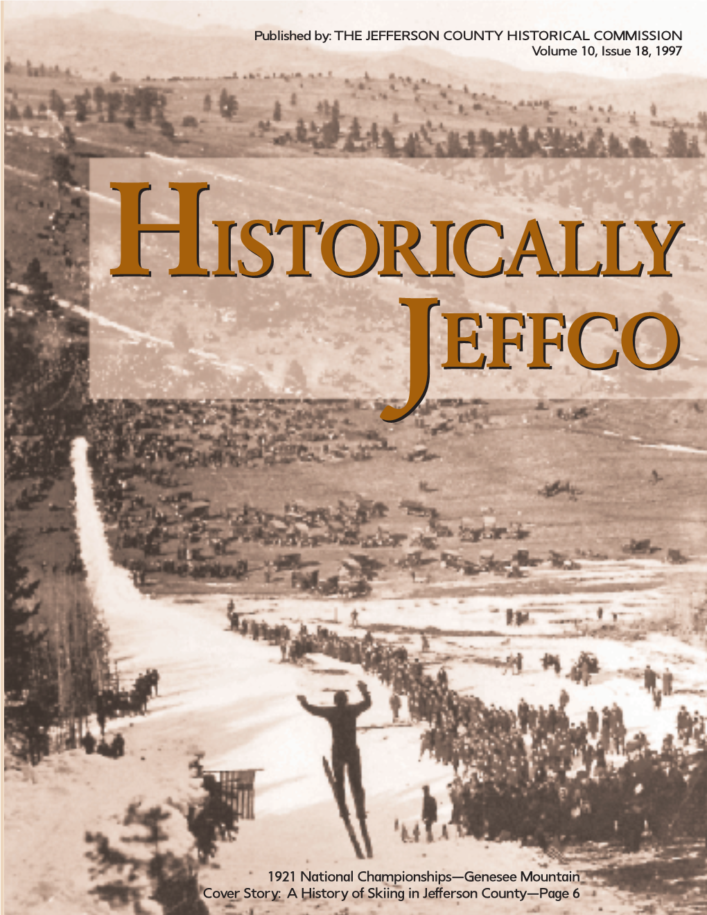 1921 National Championships—Genesee Mountain Cover Story: a History of Skiing in Jefferson County—Page 6 the JEFFERSON COUNTY HISTORICAL COMMISSION