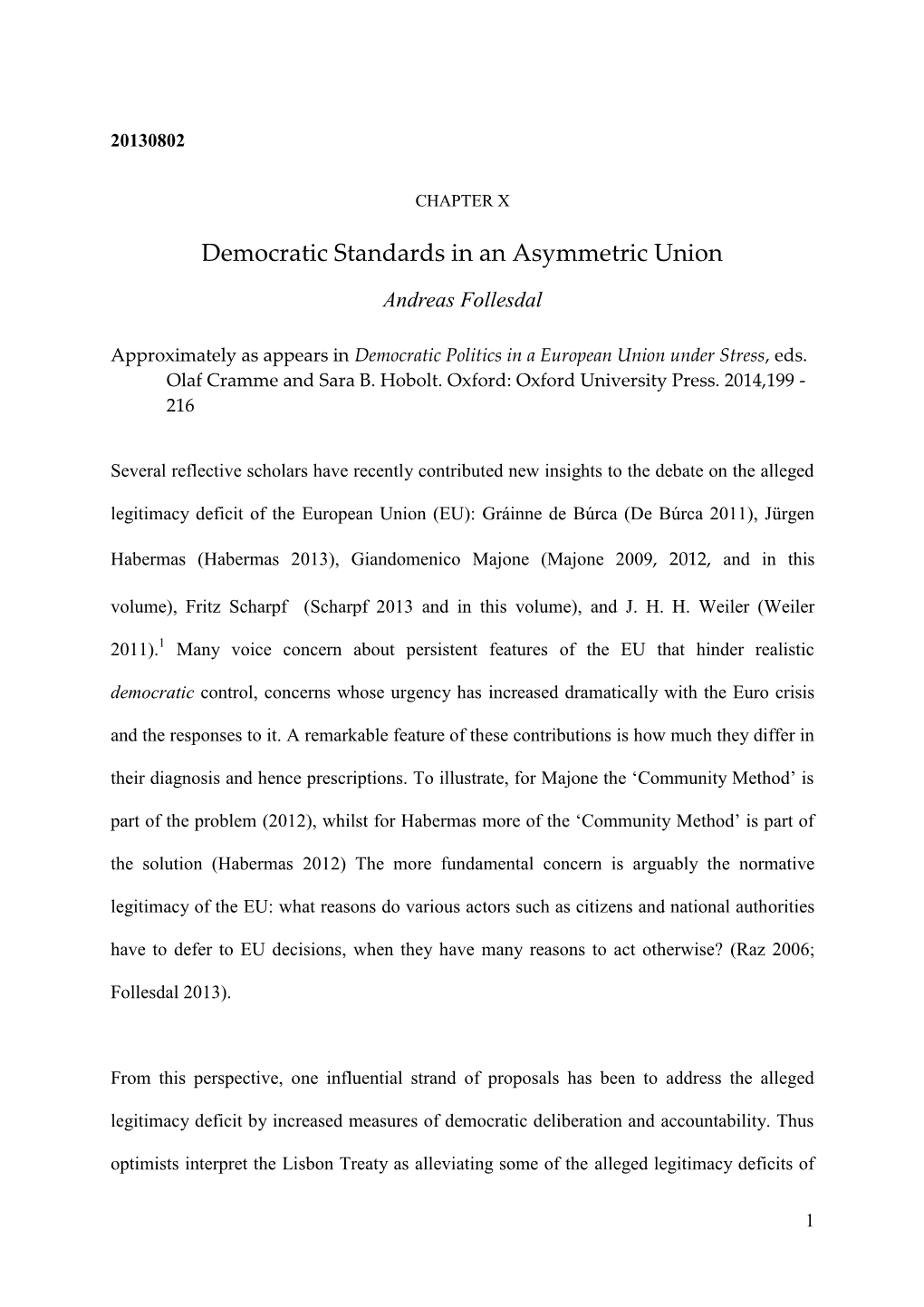 Democratic Standards in an Asymmetric Union Andreas Follesdal