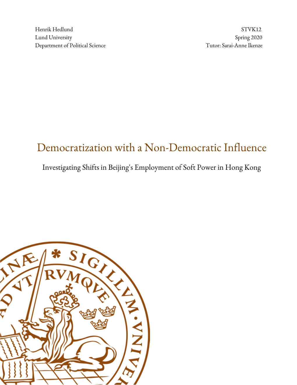 Democratization with a Non-Democratic Influence