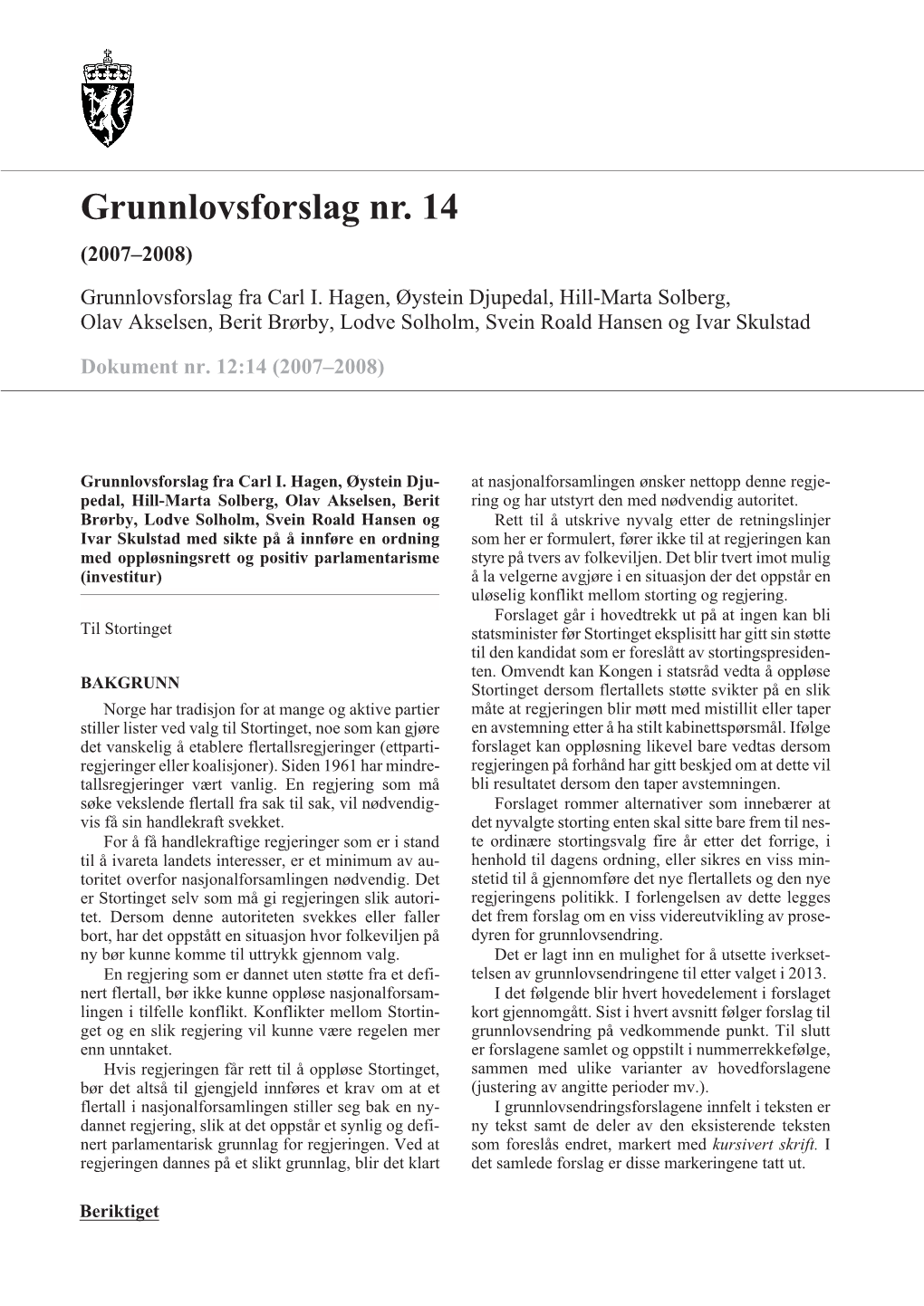 Grunnlovsforslag Nr. 14 (2007–2008) Grunnlovsforslag Fra Carl I