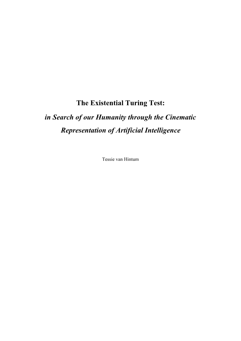 The Existential Turing Test: in Search of Our Humanity Through the Cinematic Representation of Artificial Intelligence