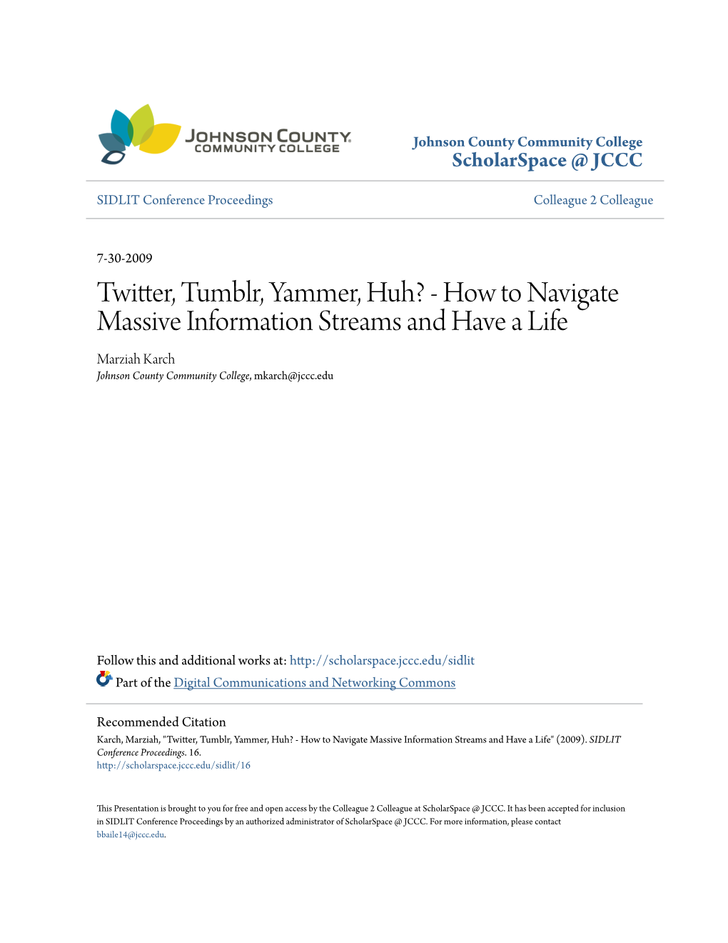 Twitter, Tumblr, Yammer, Huh? - How to Navigate Massive Information Streams and Have a Life Marziah Karch Johnson County Community College, Mkarch@Jccc.Edu