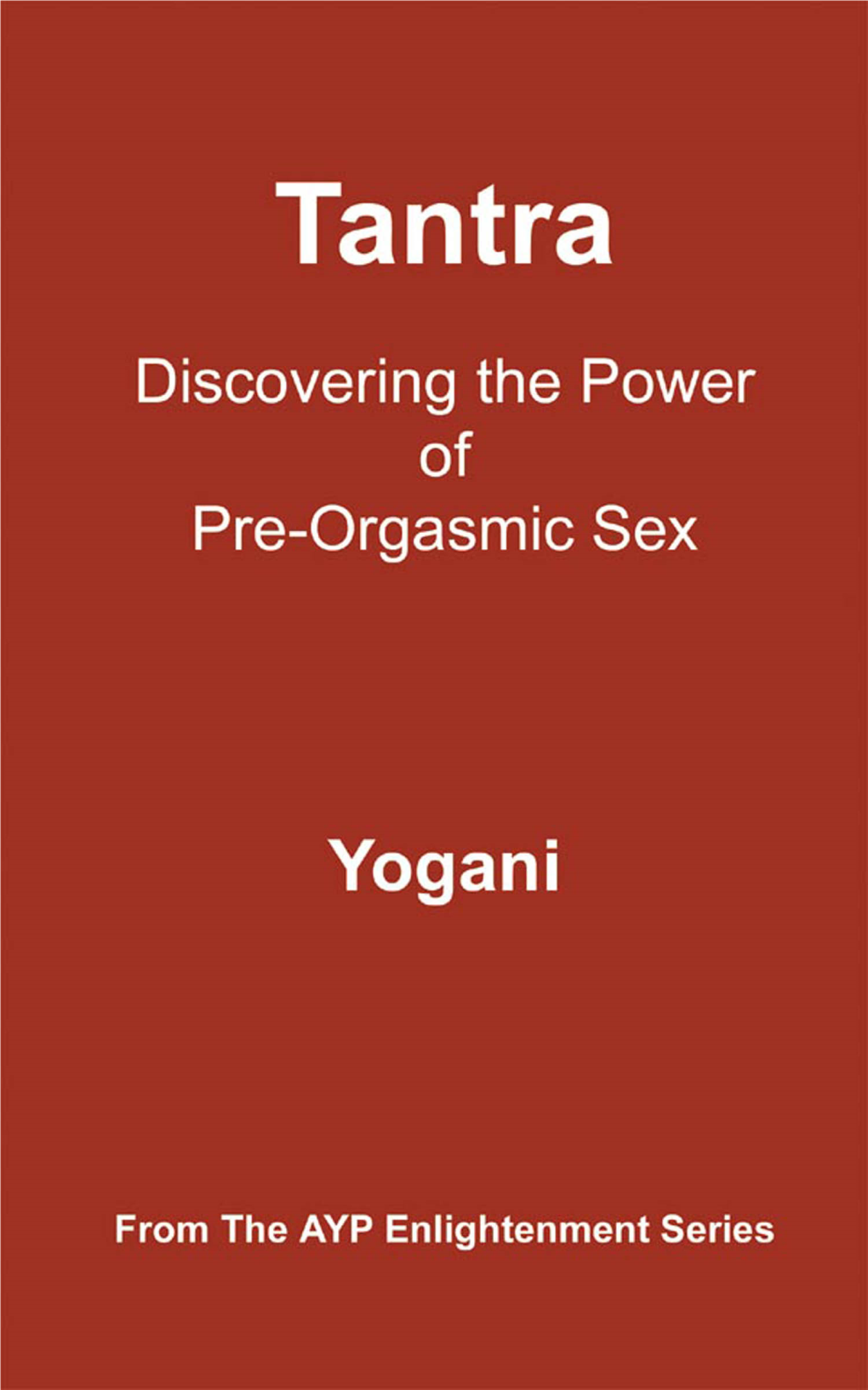 Tantra – Discovering the Power of Pre-Orgasmic Sex