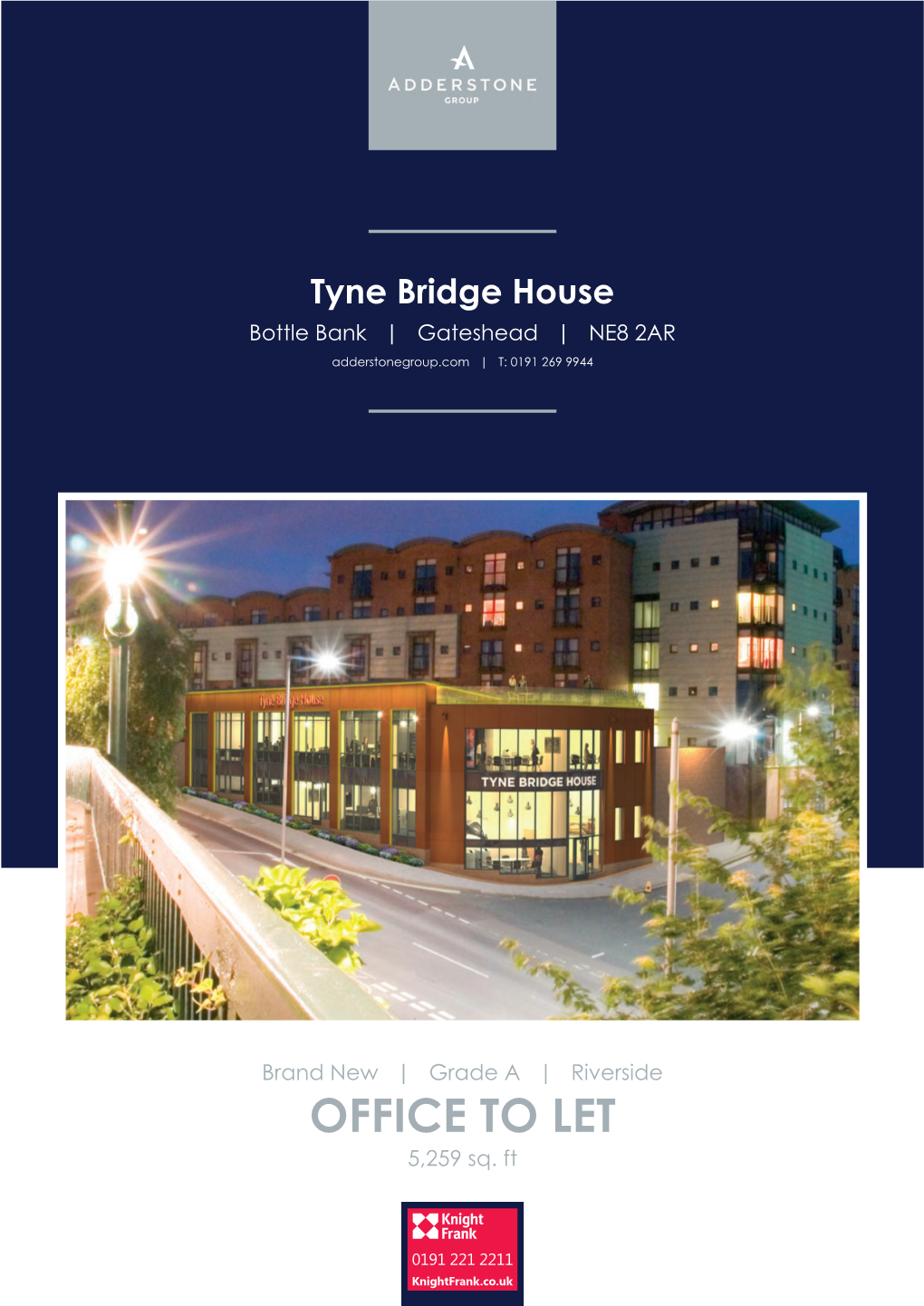 Tyne Bridge House Bottle Bank | Gateshead | NE8 2AR Adderstonegroup.Com | T: 0191 269 9944
