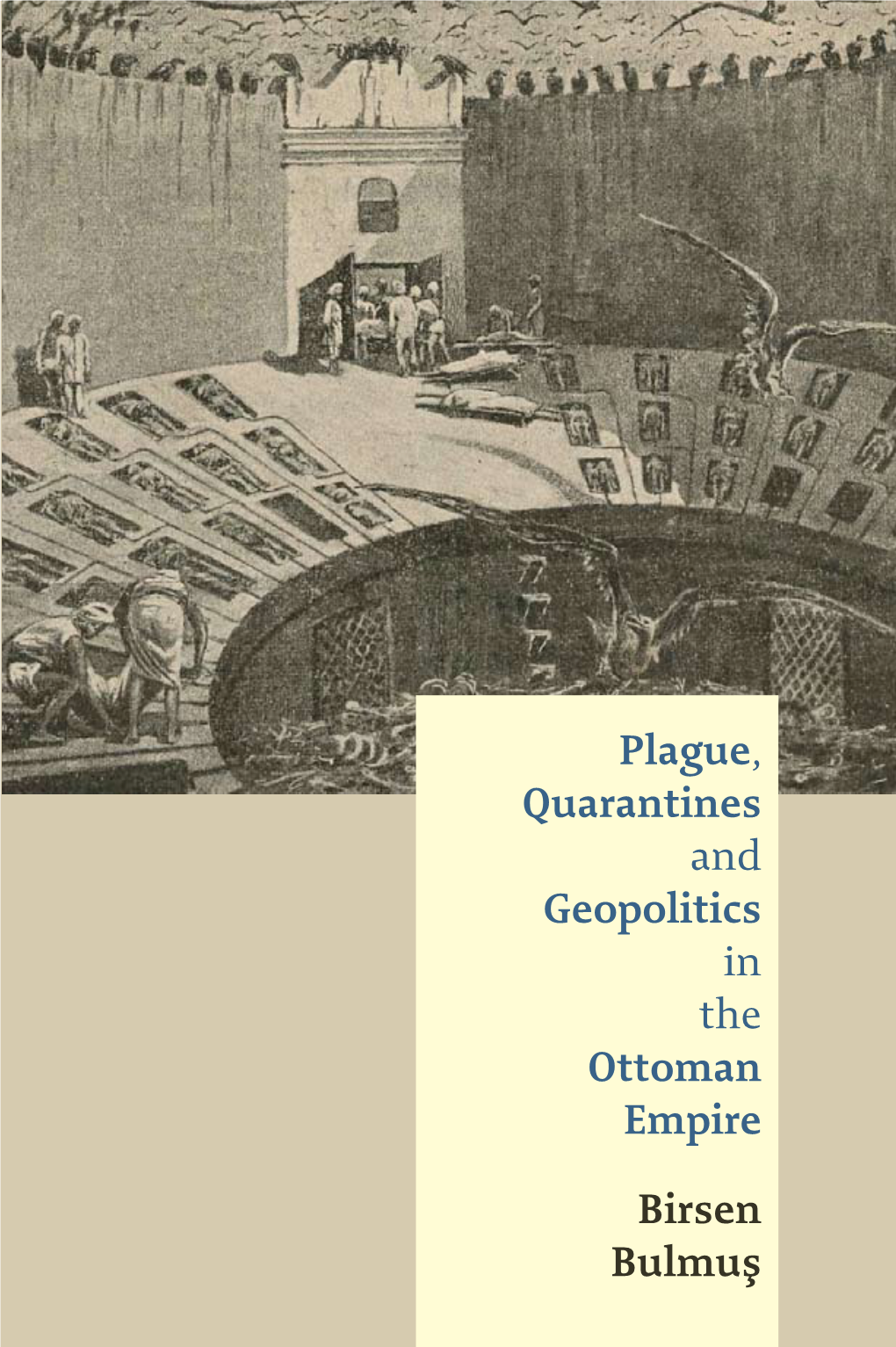 Plague , ‘Bulmuş Provides a Truly Remarkable Synthesis of Medical History and the History of European–Ottoman Relations