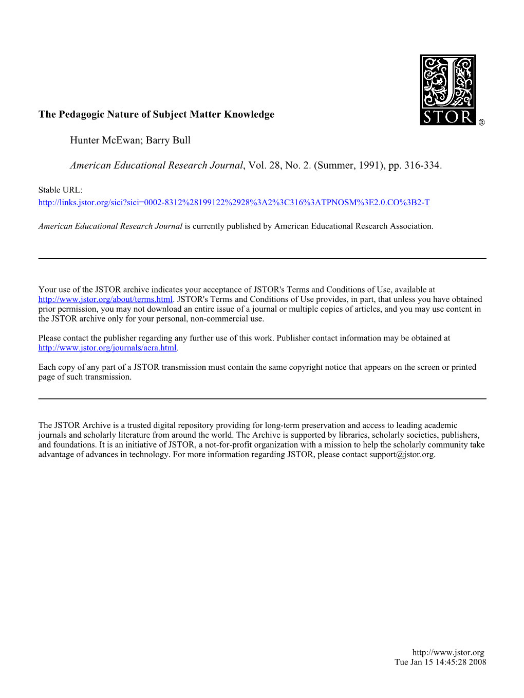 The Pedagogic Nature of Subject Matter Knowledge Hunter Mcewan; Barry Bull American Educational Research Journal, Vol