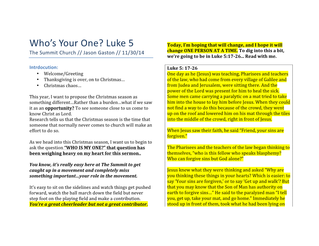 Luke 5 Today, I’M Hoping That Will Change, and I Hope It Will the Summit Church // Jason Gaston // 11/30/14 Change ONE PERSON at a TIME