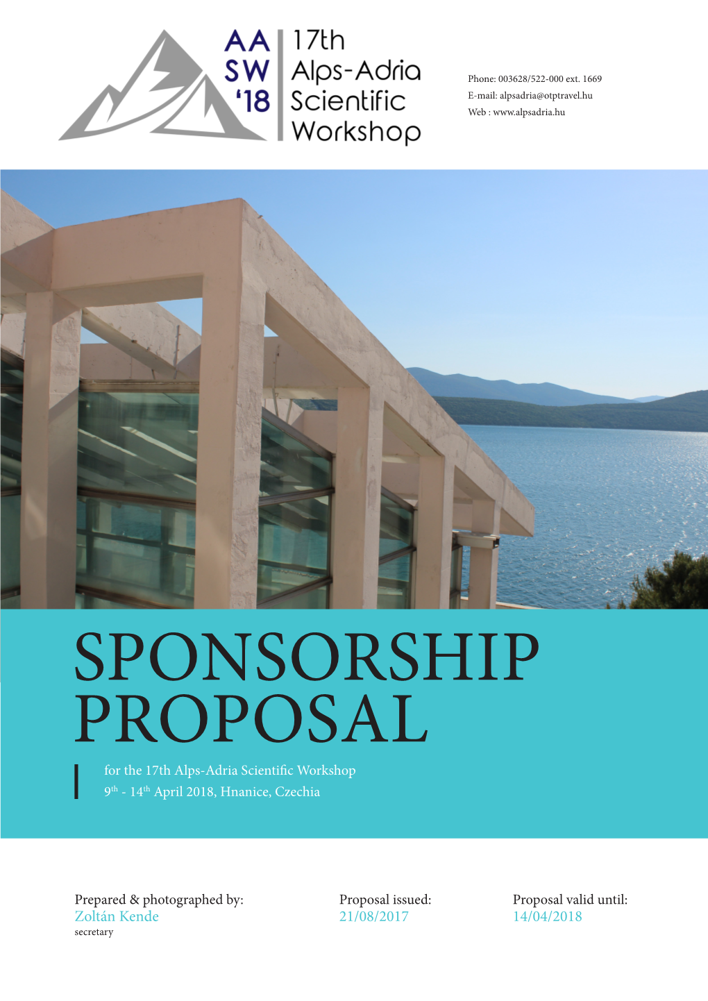 SPONSORSHIP PROPOSAL for the 17Th Alps-Adria Scientific Workshop 9Th - 14Th April 2018, Hnanice, Czechia