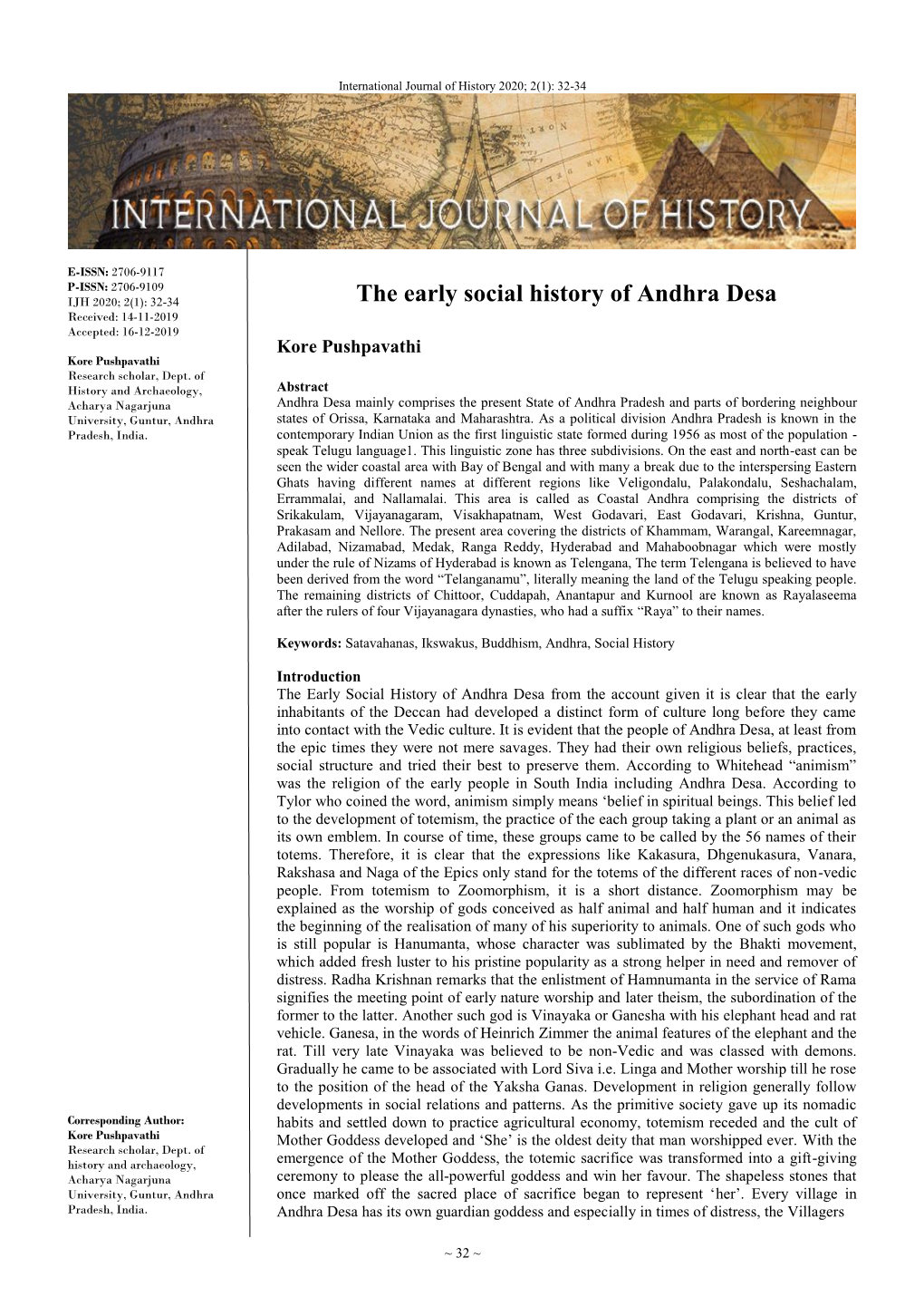 The Early Social History of Andhra Desa Received: 14-11-2019 Accepted: 16-12-2019 Kore Pushpavathi Kore Pushpavathi Research Scholar, Dept