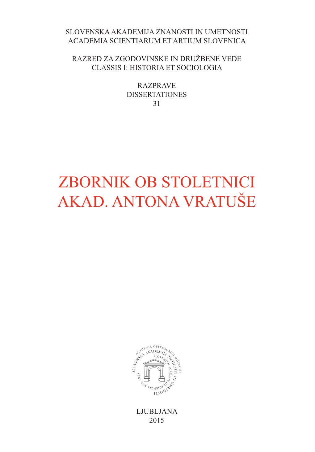 Zbornik Ob Stoletnici Akad. Antona Vratuše