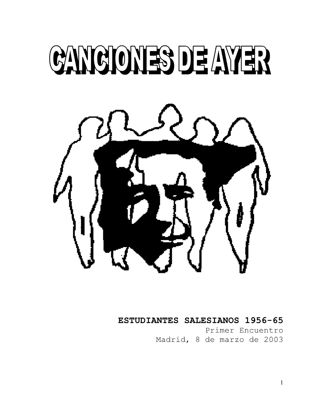 CANCIONES DE AYER” Se Ha Podido Realizar, Sobre Todo, Gracias Al Grupo De Estudiantes Salesianos Del Noviciado 1958-59, Que Me Las Han Facilitado Impresas a Través De