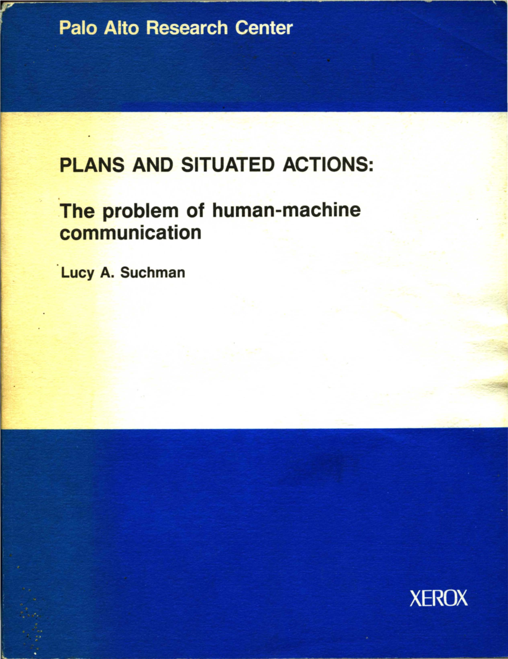 PLANS and SITUATED ACTIONS: the Problem of Human-Machine Communication