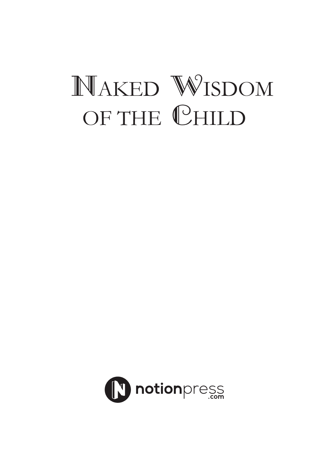 Naked Wisdom of the Child
