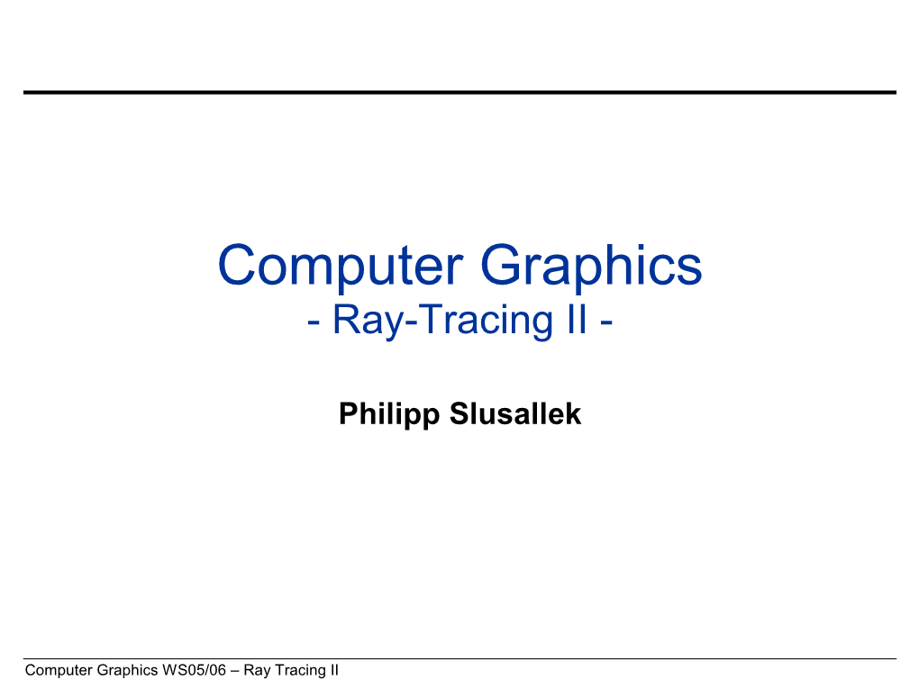 Computer Graphics - Ray-Tracing II