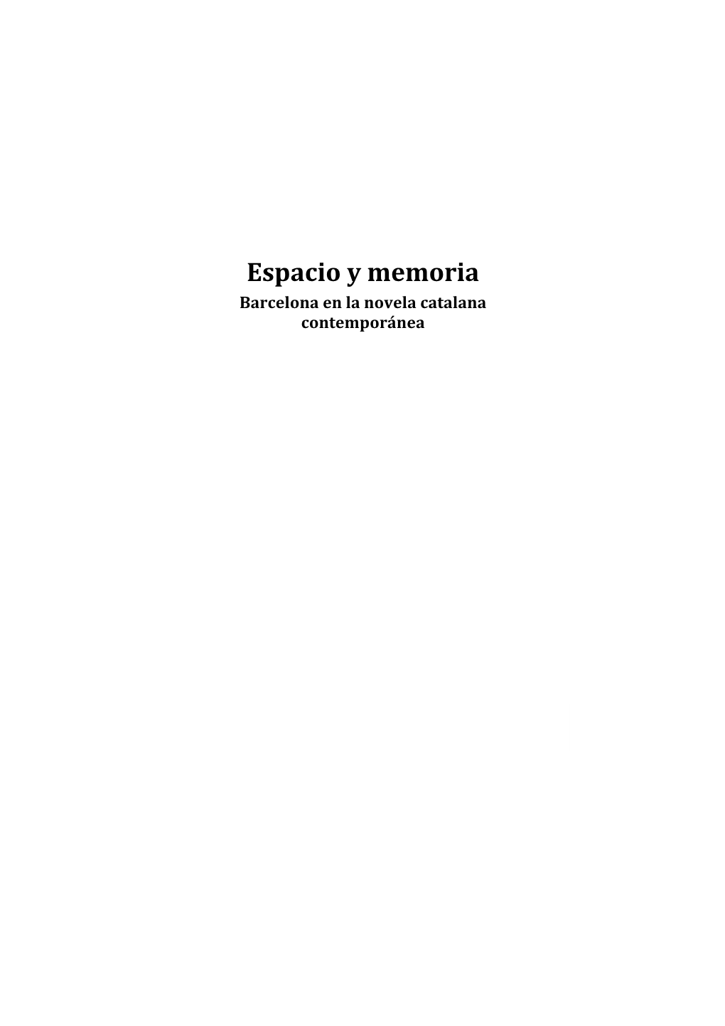 Espacio Y Memoria Barcelona En La Novela Catalana Contemporánea