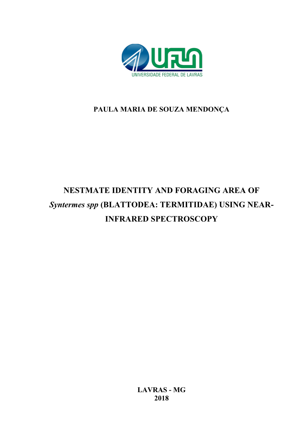 NESTMATE IDENTITY and FORAGING AREA of Syntermes Spp (BLATTODEA: TERMITIDAE) USING NEAR- INFRARED SPECTROSCOPY