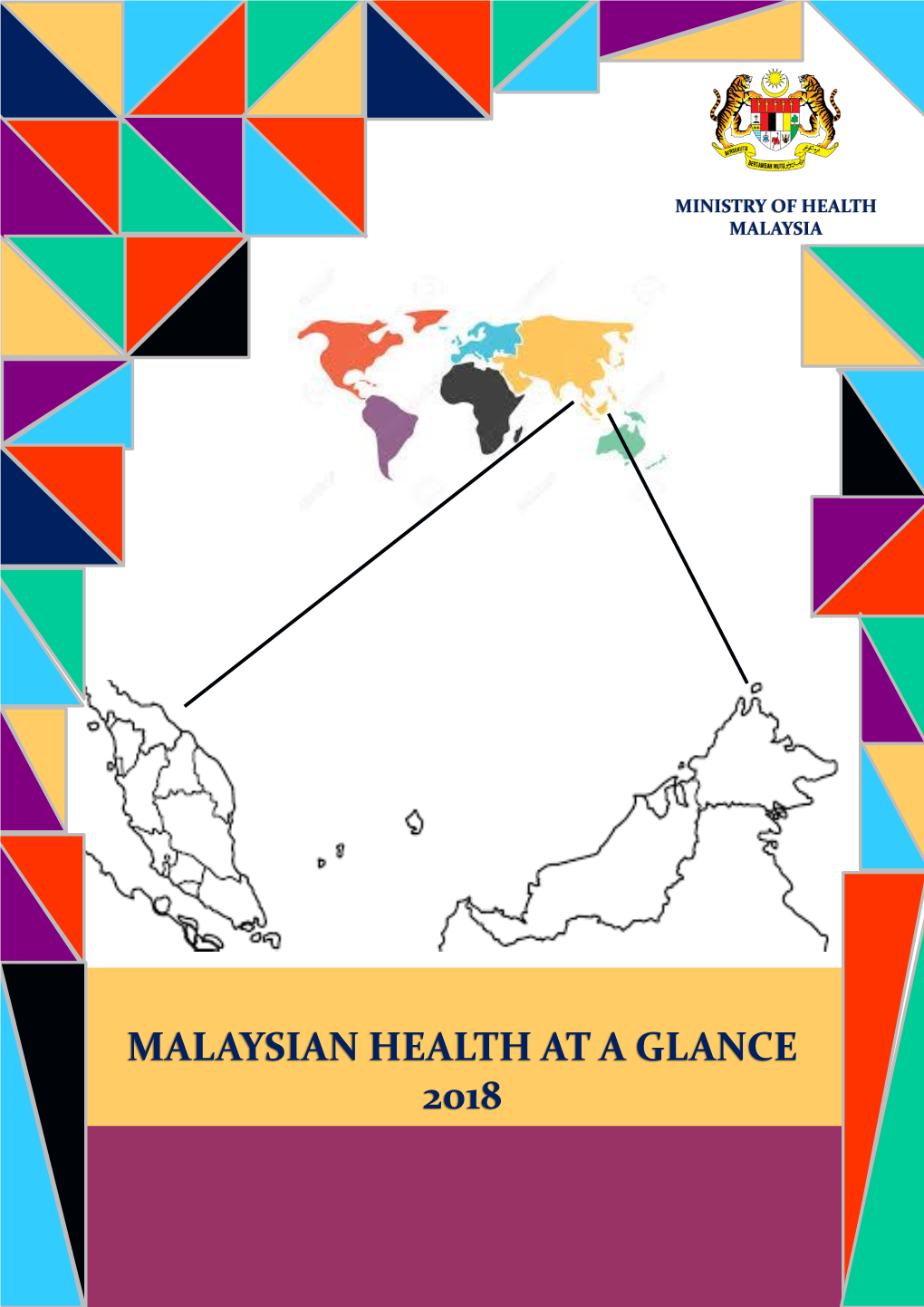 MALAYSIAN HEALTH at a GLANCE 2018 Malaysian Health at a Glance January 6, 2020 C Ministry of Health Malaysia, 2019