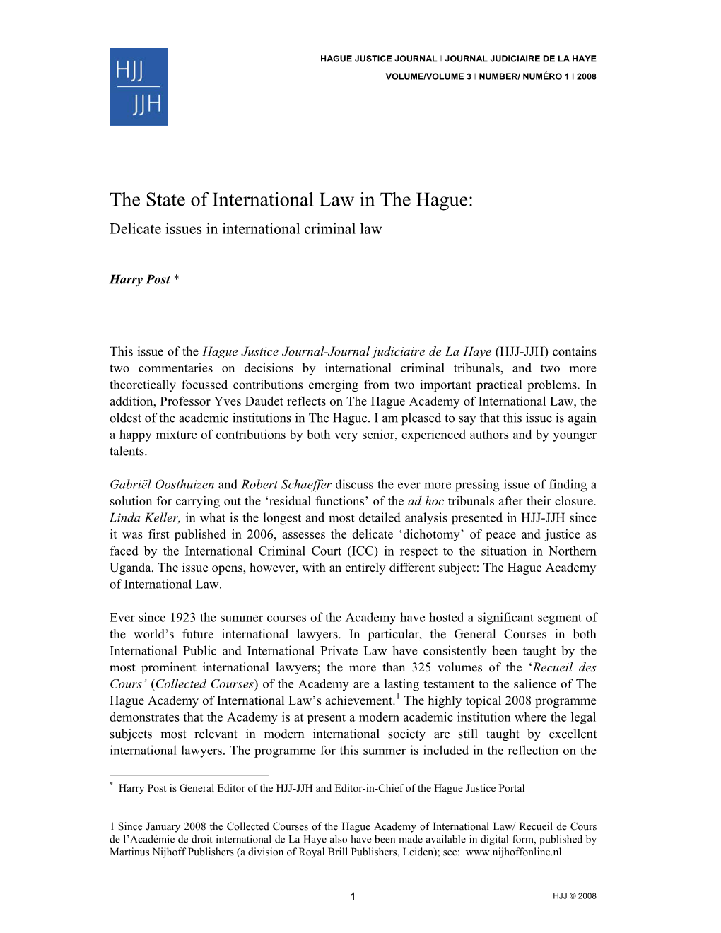 The State of International Law in the Hague: Delicate Issues in International Criminal Law