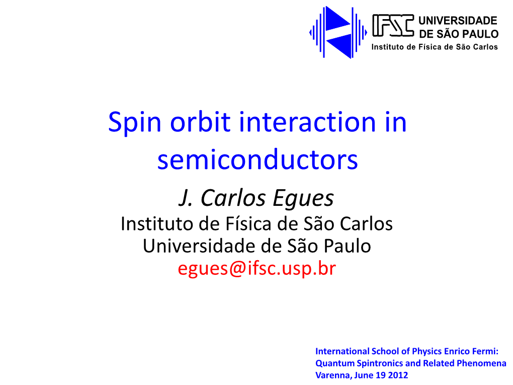 Spin Orbit Interaction in Semiconductors J