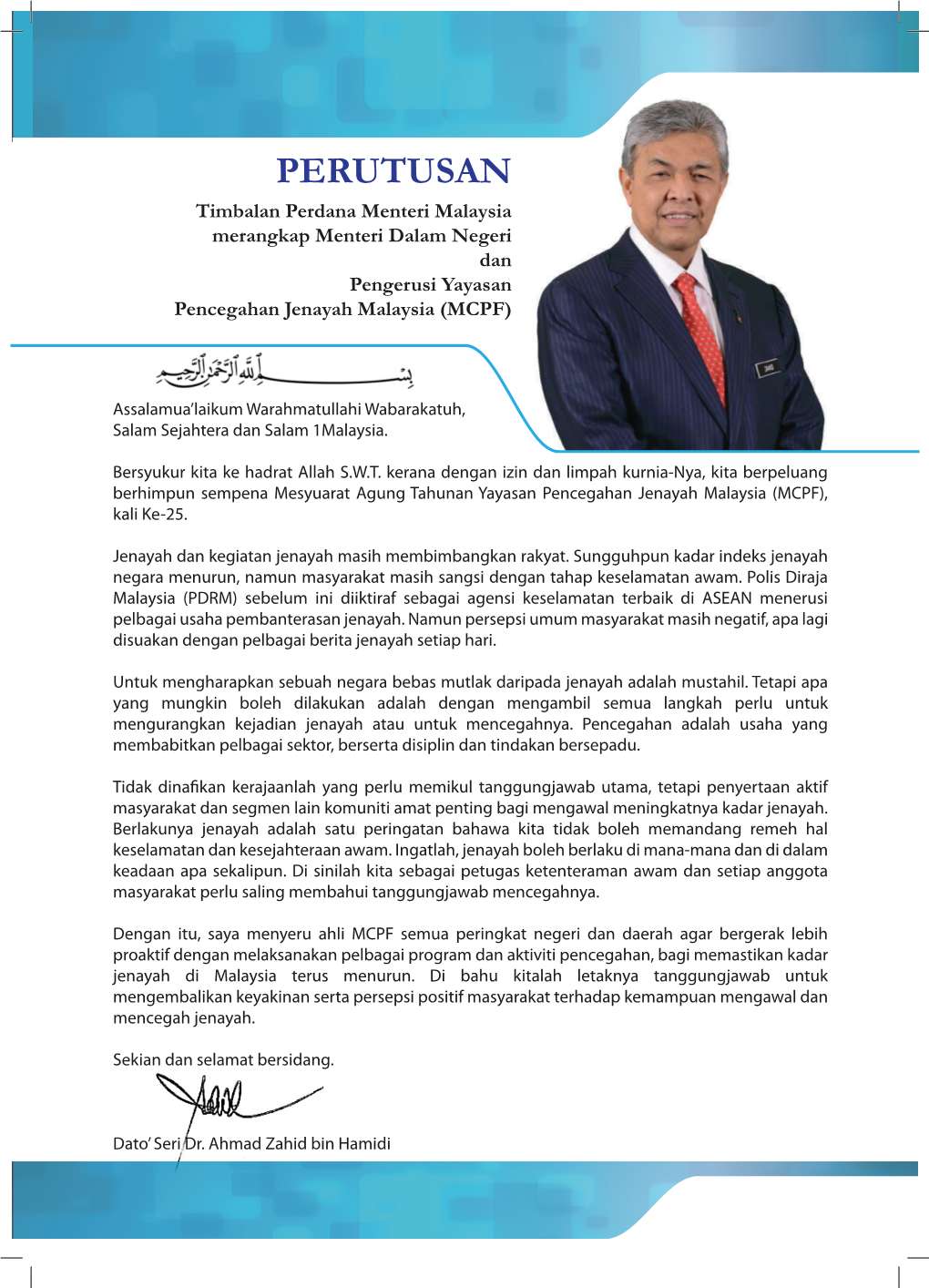 PERUTUSAN Timbalan Perdana Menteri Malaysia Merangkap Menteri Dalam Negeri Dan Pengerusi Yayasan Pencegahan Jenayah Malaysia (MCPF)
