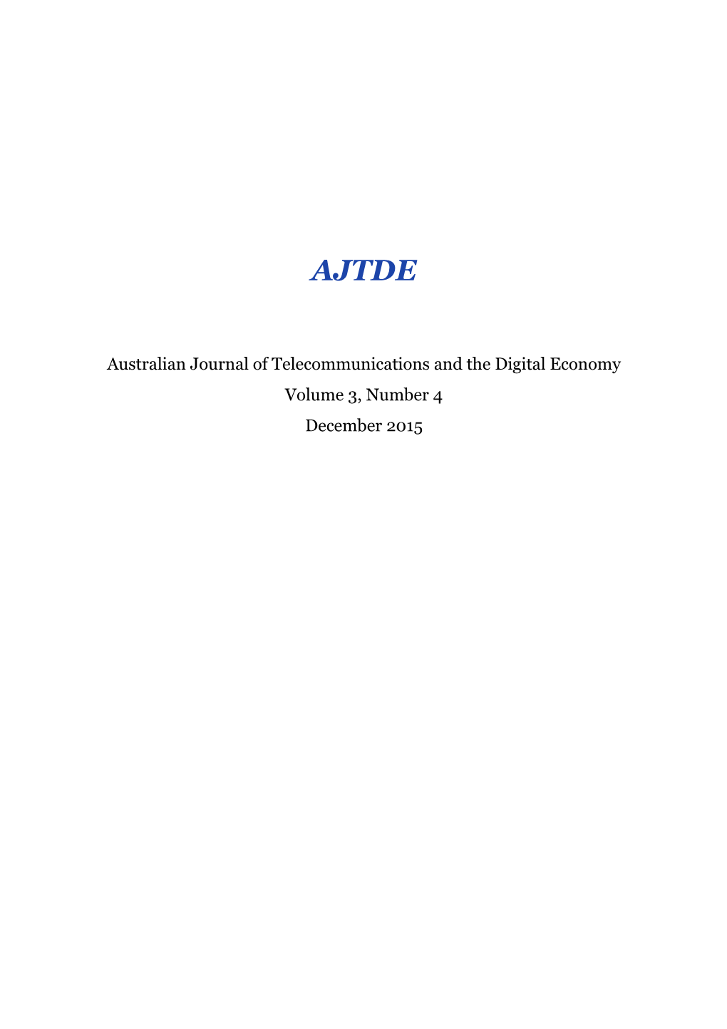 Australian Journal of Telecommunications and the Digital Economy Volume 3, Number 4 December 2015 Australian Journal of Telecommunications and the Digital Economy