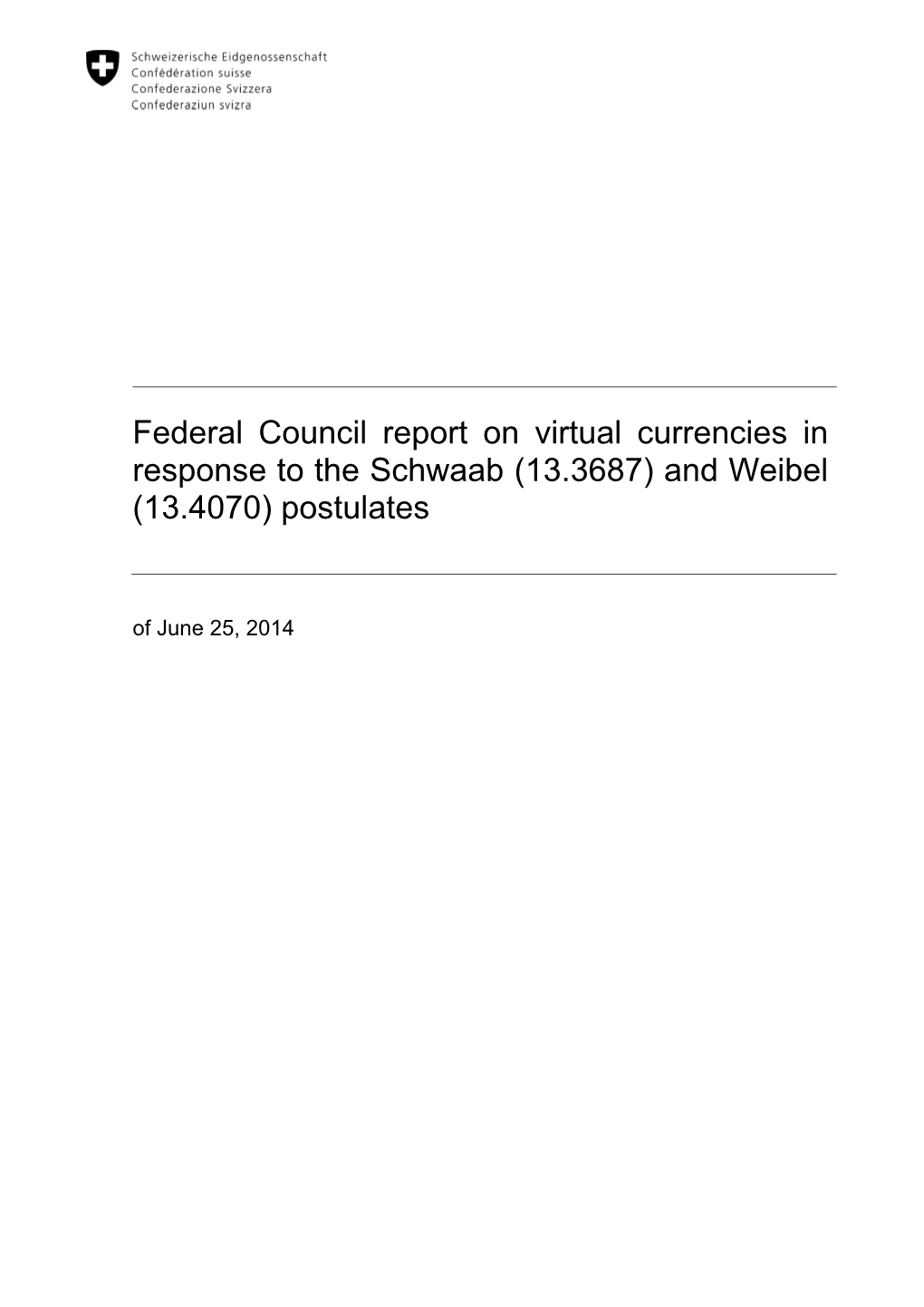 Federal Council Report on Virtual Currencies in Response to the Schwaab (13.3687) and Weibel (13.4070) Postulates