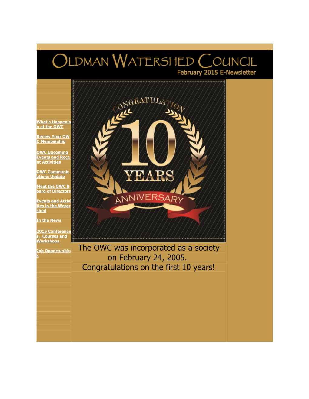 The OWC Was Incorporated As a Society on February 24, 2005. Congratulations on the First 10 Years!