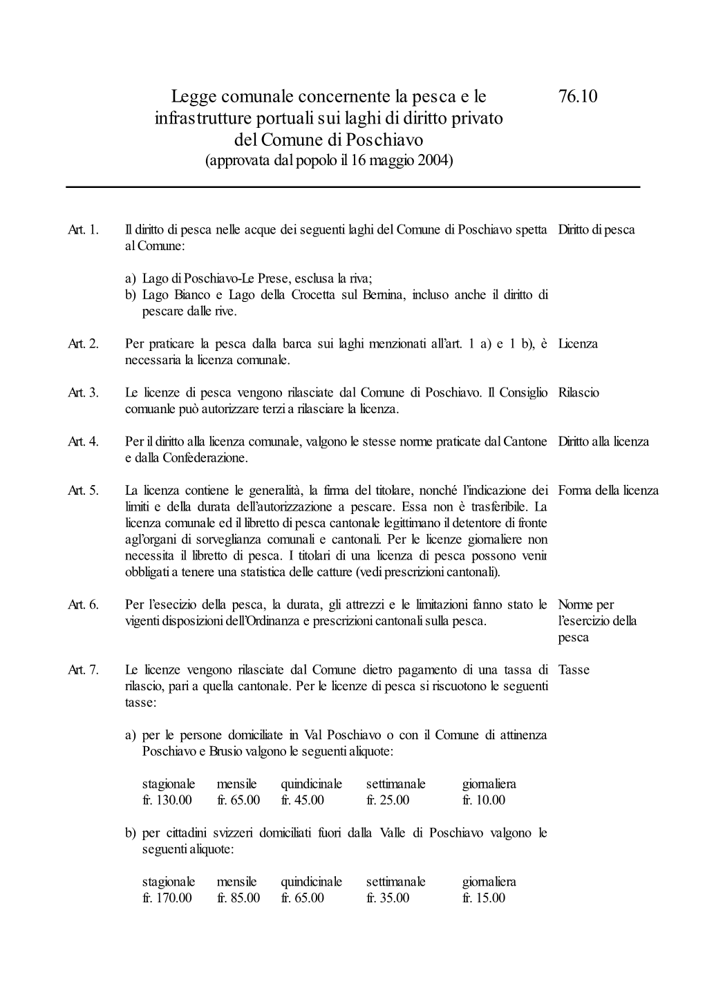 Legge Comunale Concernente La Pesca E Le Infrastrutture Portuali Sui Laghi Di Diritto Privato Del Comune Di Poschiavo 76.10