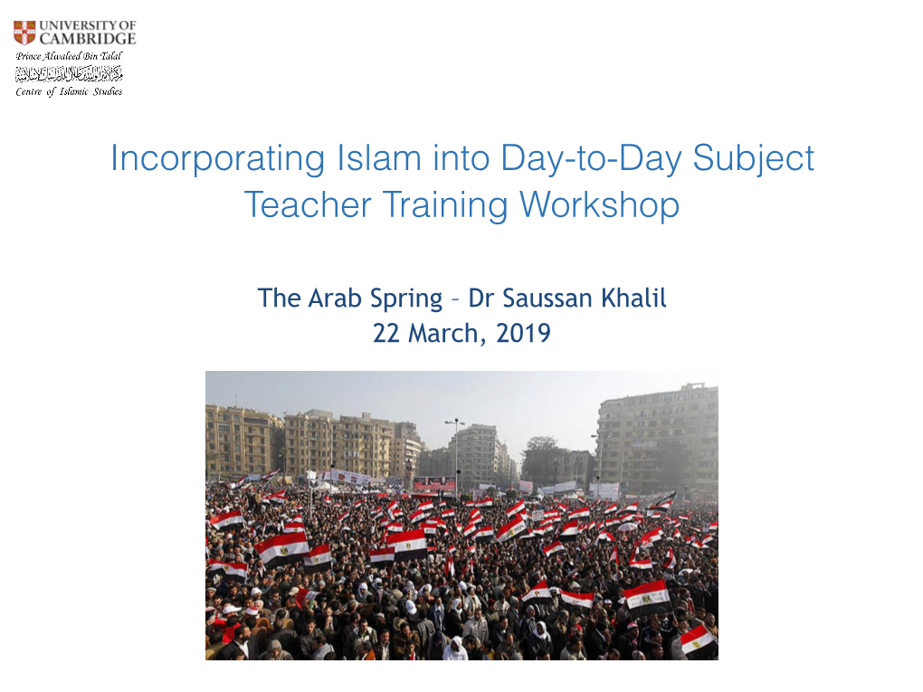 The Arab Spring – Dr Saussan Khalil 22 March, 2019 the Arab World