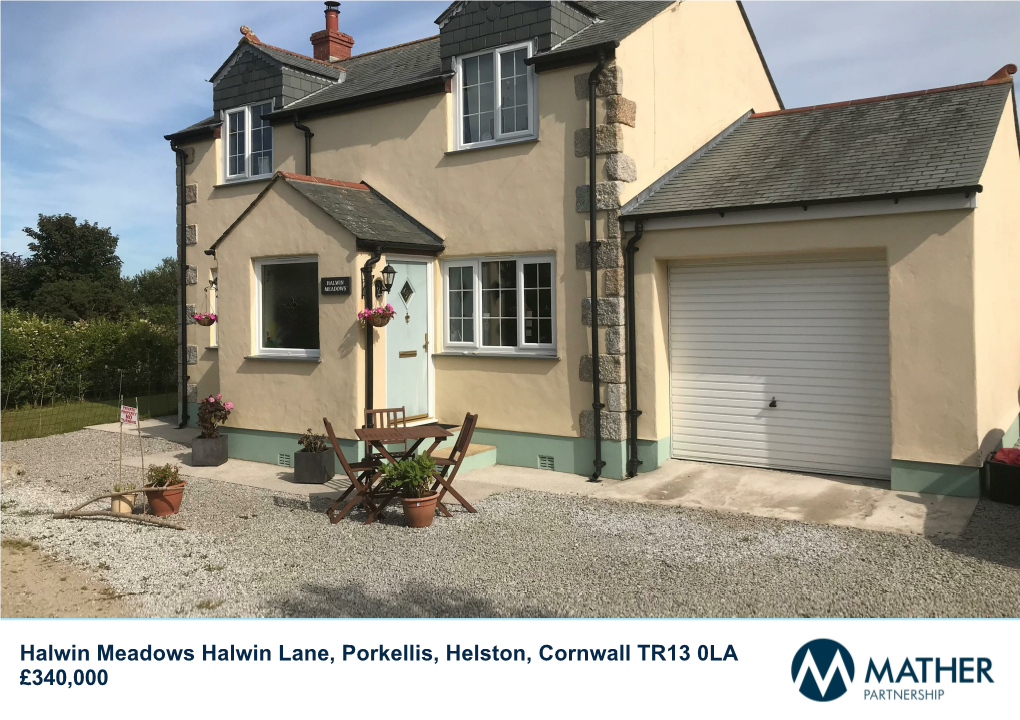 Halwin Lane, Porkellis, Helston, Cornwall TR13 0LA £340,000 a Very Well Presented Three Bedroom Detached Family Home, Situated Within the Popular Village of Porkellis