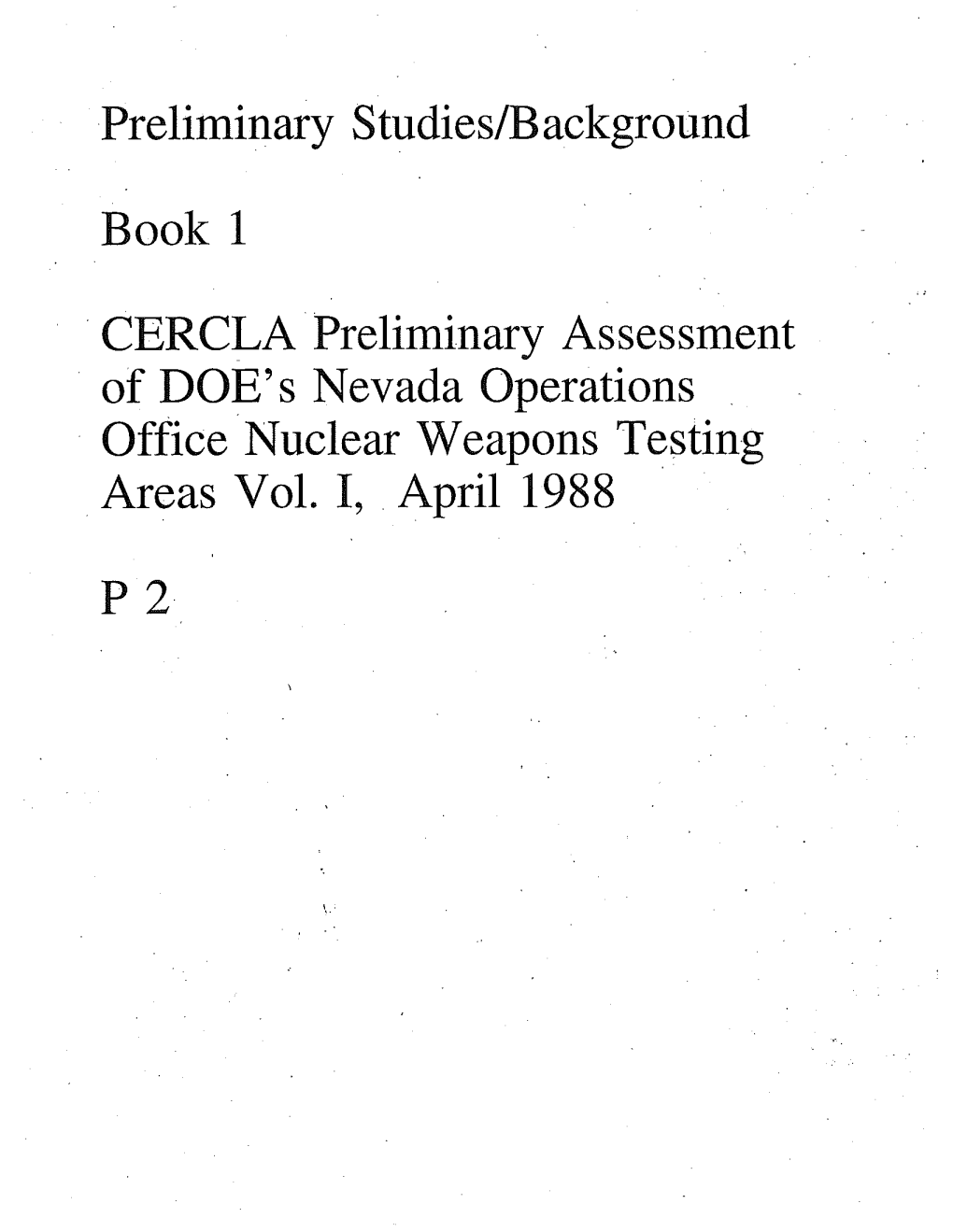 CERCLA Preliminary Assessment of DOE's Nevada Operations Office Nuclear Weapons Testing Areas Vol