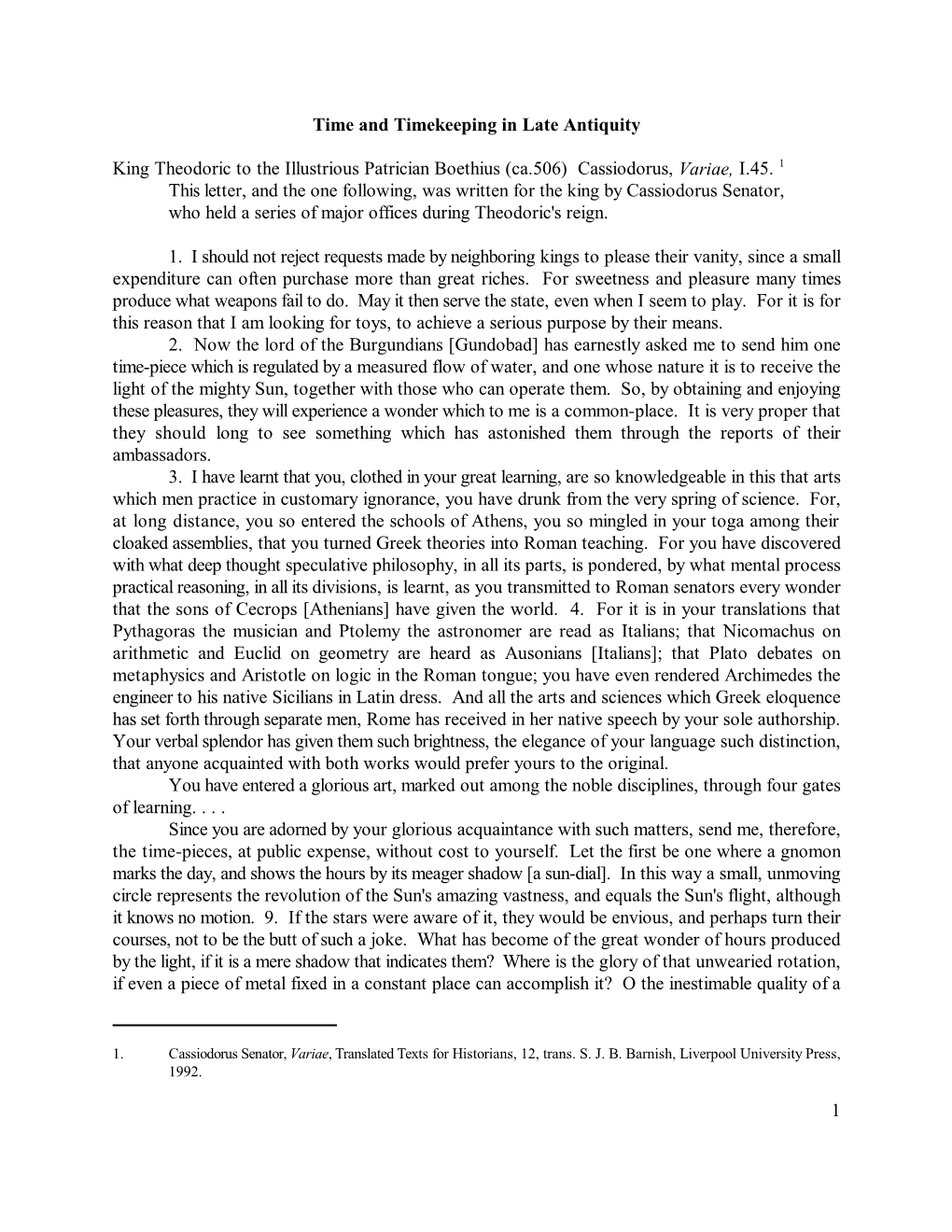 1 Time and Timekeeping in Late Antiquity King Theodoric to the Illustrious Patrician Boethius (Ca.506) Cassiodorus, Variae