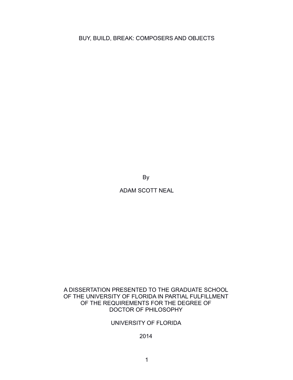 COMPOSERS and OBJECTS by ADAM SCOTT NEAL a DISSERTATION PRESENTED to the GRADUATE SCHOOL of the UNIVERSITY OF