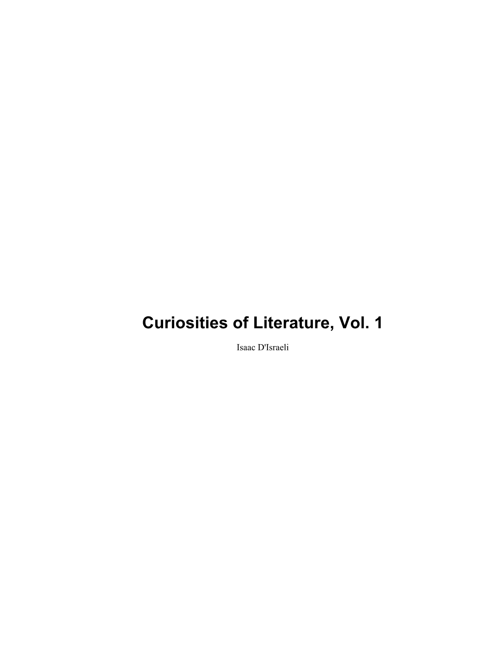 Curiosities of Literature, Vol. 1