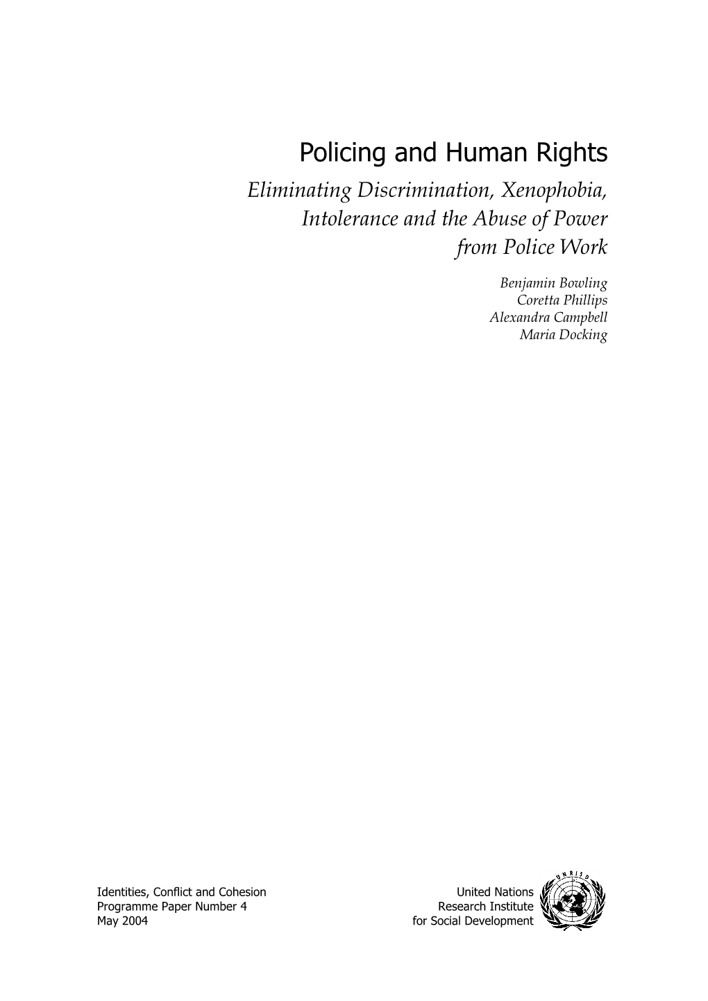 Policing and Human Rights Eliminating Discrimination, Xenophobia, Intolerance and the Abuse of Power from Police Work