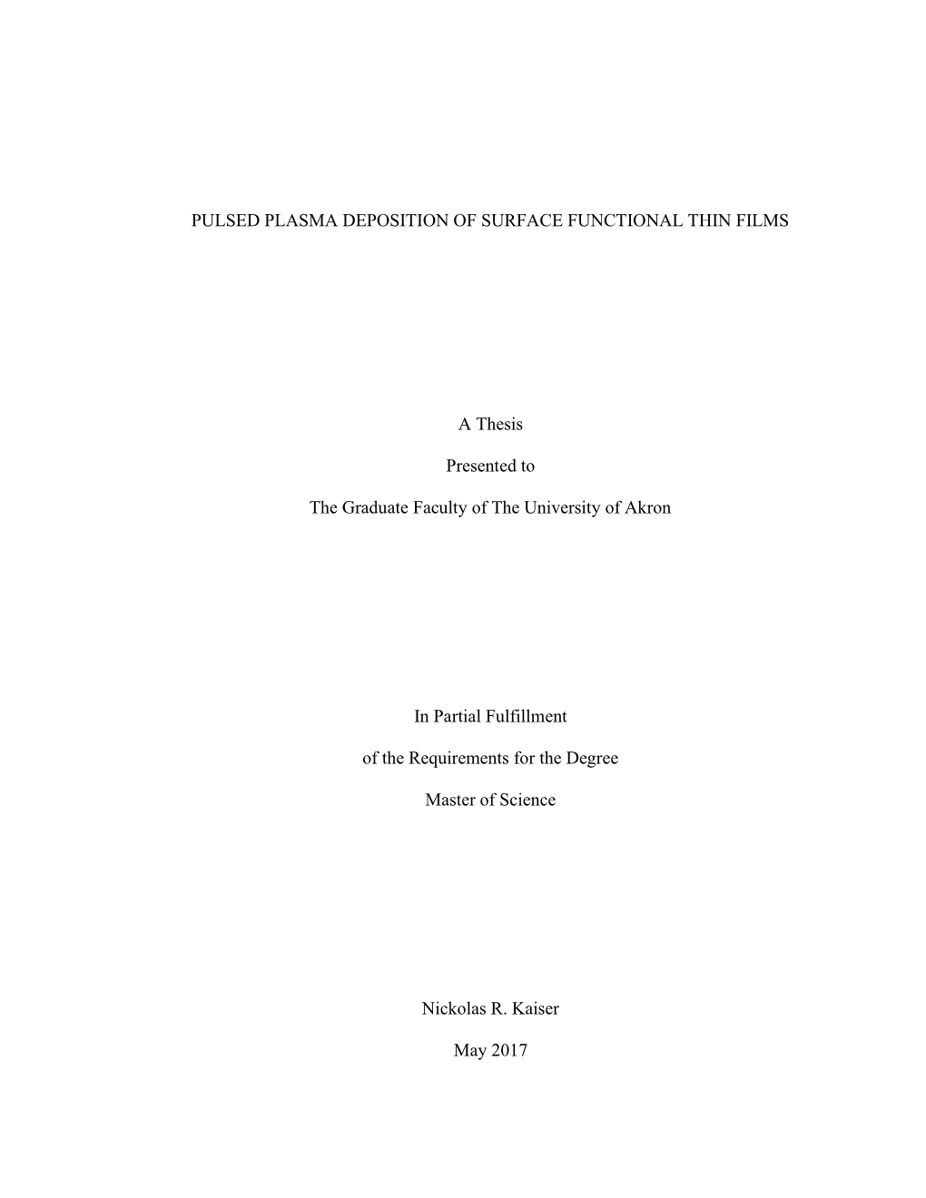 PULSED PLASMA DEPOSITION of SURFACE FUNCTIONAL THIN FILMS a Thesis Presented to the Graduate Faculty of the University of Akron