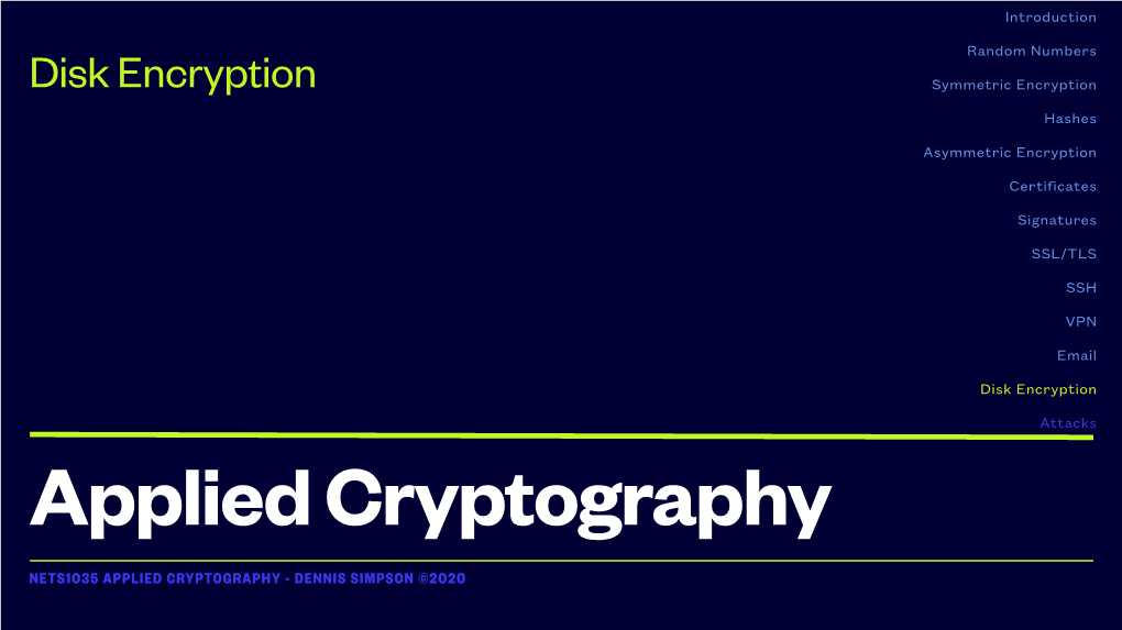 NETS1035 APPLIED CRYPTOGRAPHY - DENNIS SIMPSON ©2020 Encrypting Data at Rest