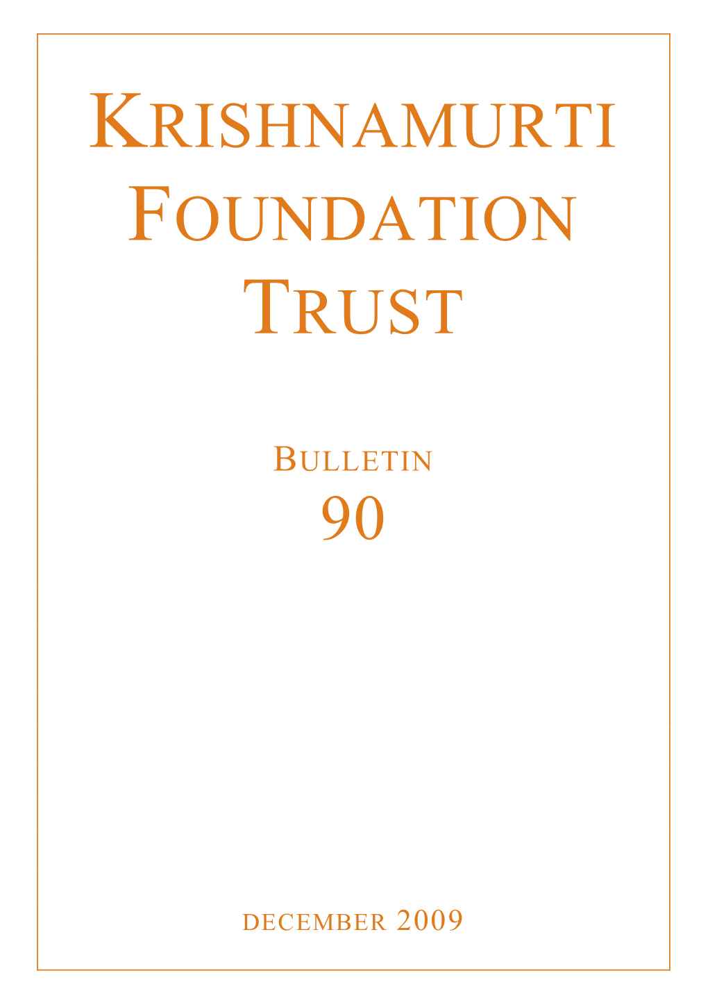Krishnamurti Foundation Trust Bulletin 90 2009