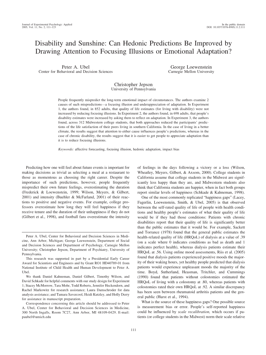 Disability and Sunshine: Can Hedonic Predictions Be Improved by Drawing Attention to Focusing Illusions Or Emotional Adaptation?