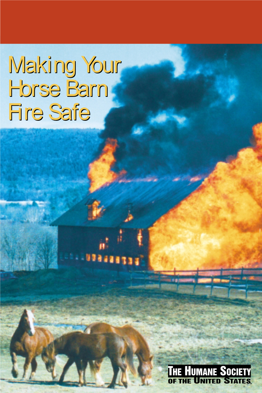 MAKING YOUR HORSE BARN FIRE SAFE 2 Introduction ARN FIRES Are One of Any Horse Owner’S Biggest Nightmares