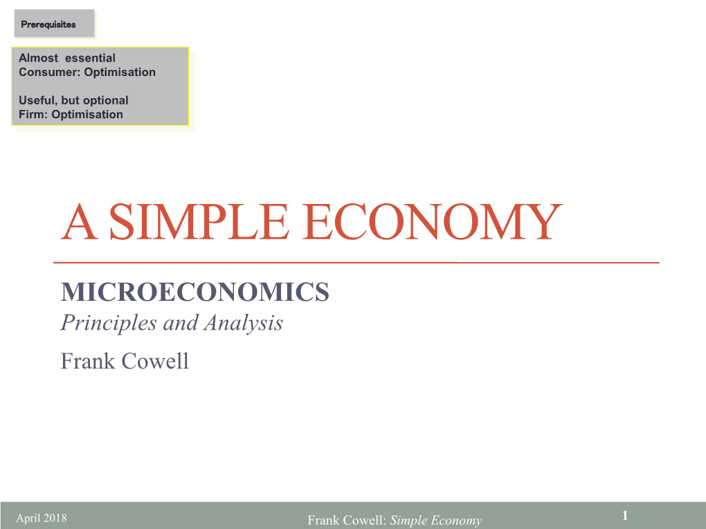 A SIMPLE ECONOMY MICROECONOMICS Principles and Analysis Frank Cowell