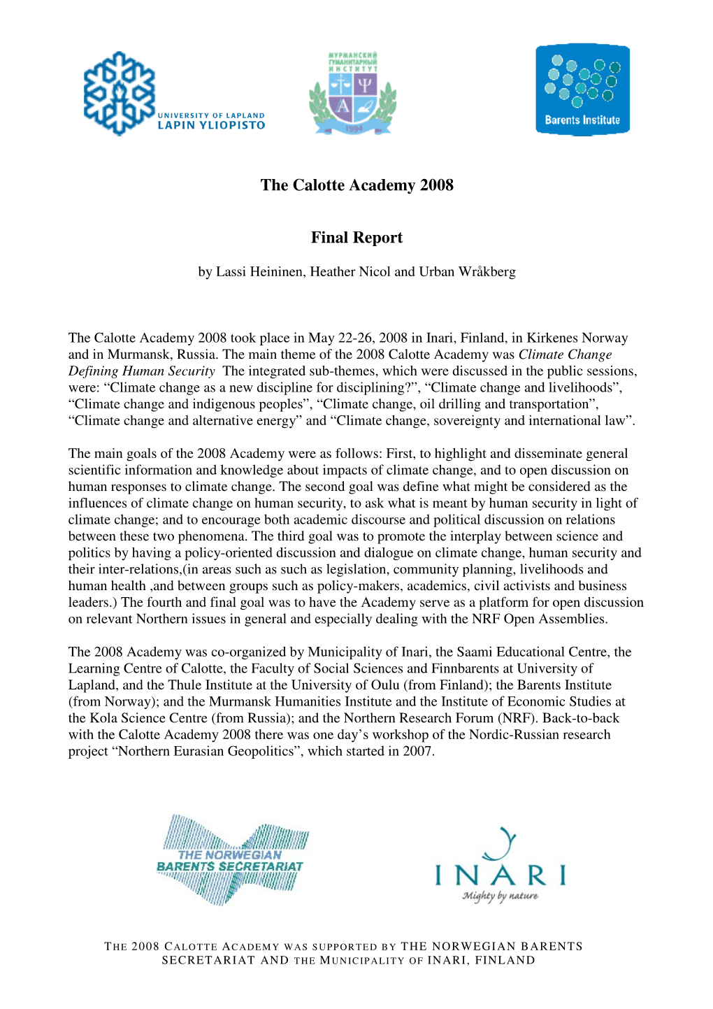 The Calotte Academy 2008 Final Report