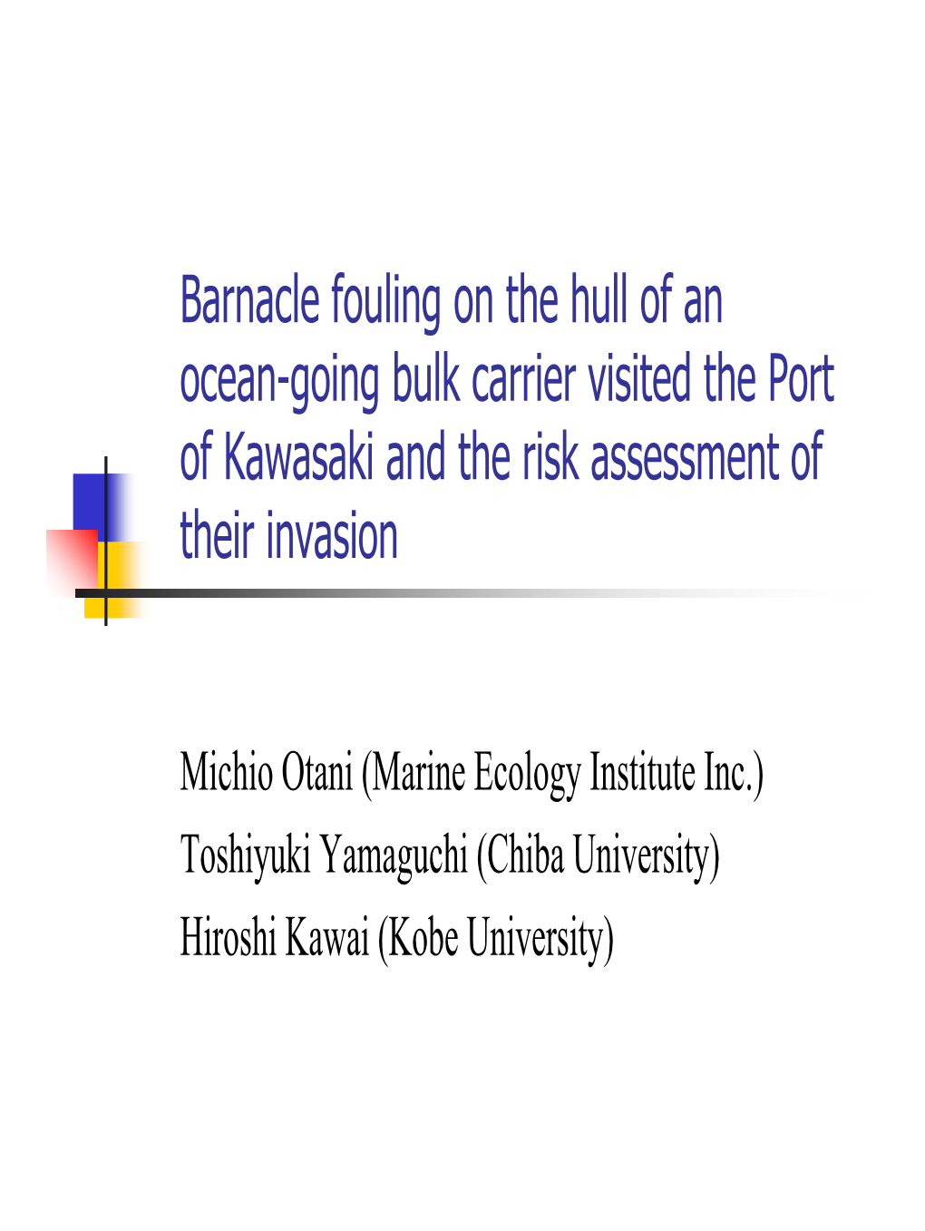 Barnacle Fouling on the Hull of an Ocean-Going Bulk Carrier Visited the Port of Kawasaki and the Risk Assessment of Their Invasion