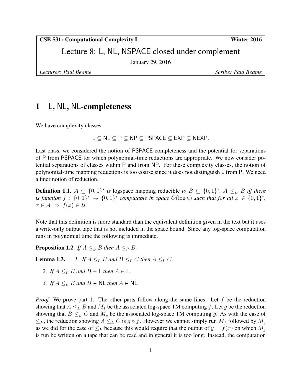 Lecture 8: L, NL, NSPACE Closed Under Complement 1 L, NL, NL