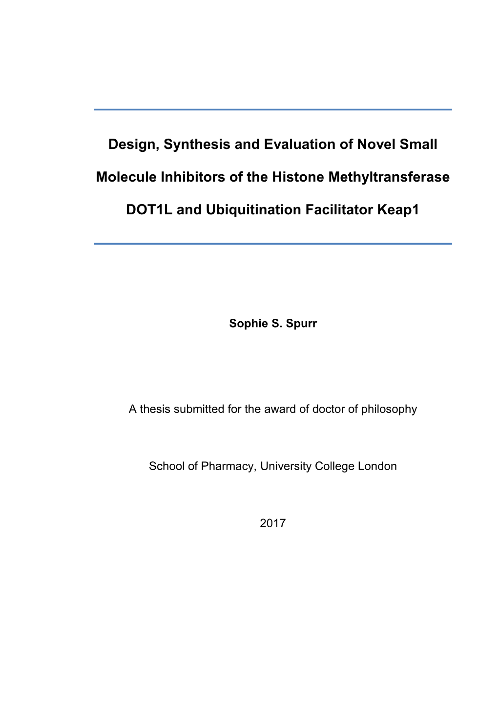 Design, Synthesis and Evaluation of Novel Small Molecule Inhibitors of the Histone Methyltransferase DOT1L and the Ubiquitination Facilitator Keap1