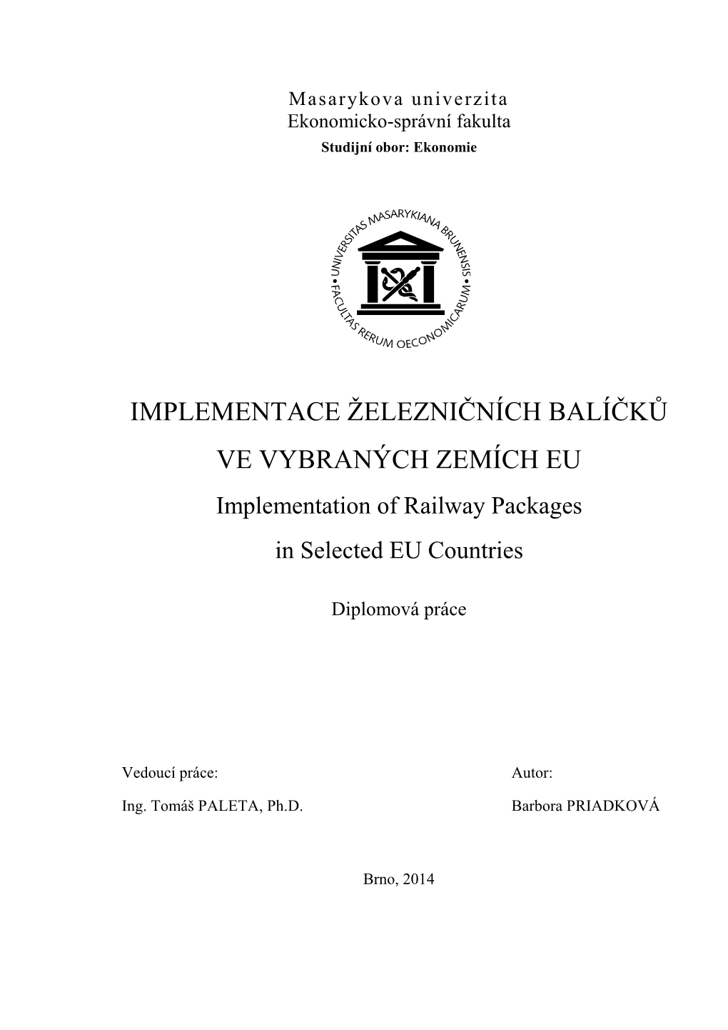 IMPLEMENTACE ŢELEZNIČNÍCH BALÍČKŮ VE VYBRANÝCH ZEMÍCH EU Implementation of Railway Packages in Selected EU Countries